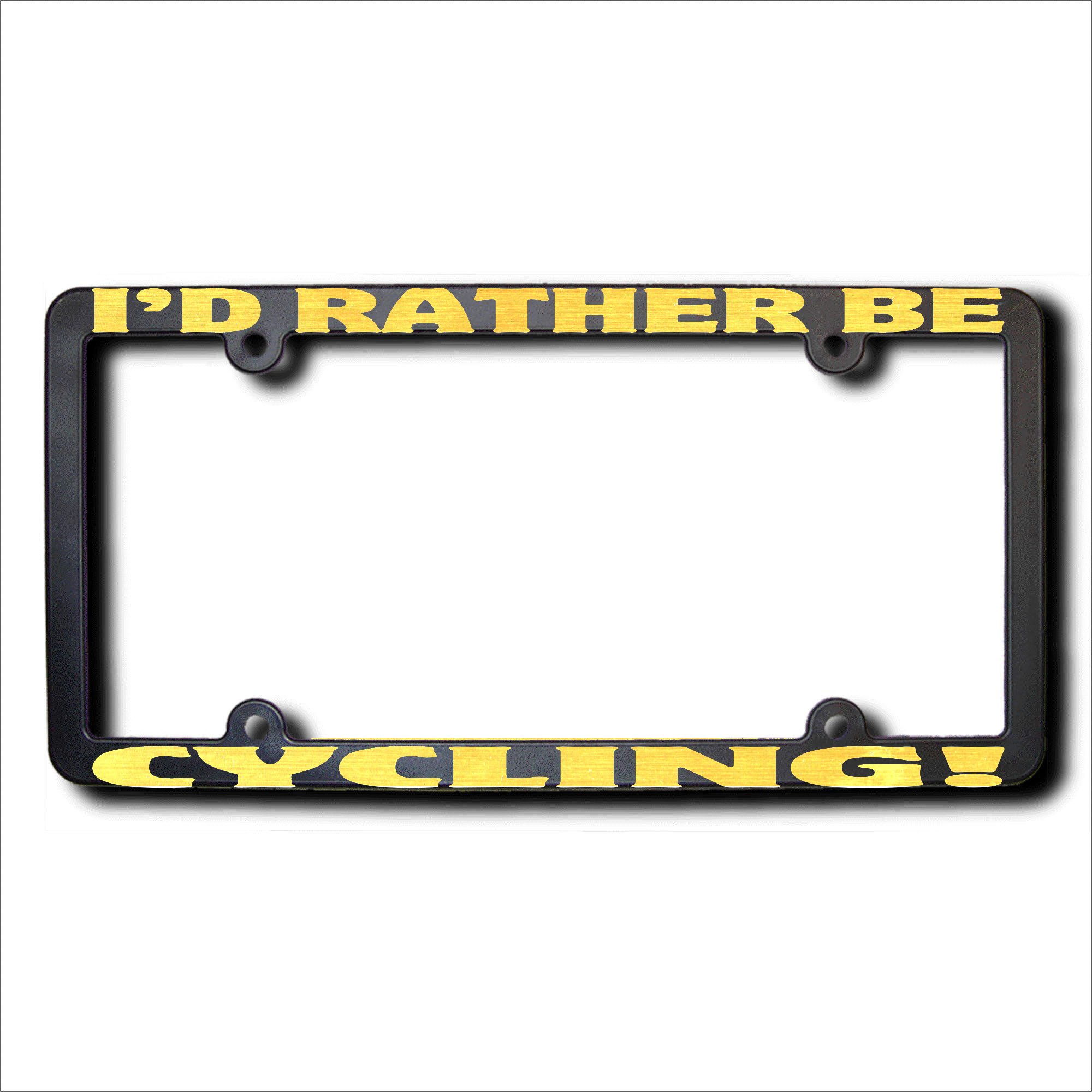 I'd Rather Be Cycling License Frame w/Reflective Gold Lettering