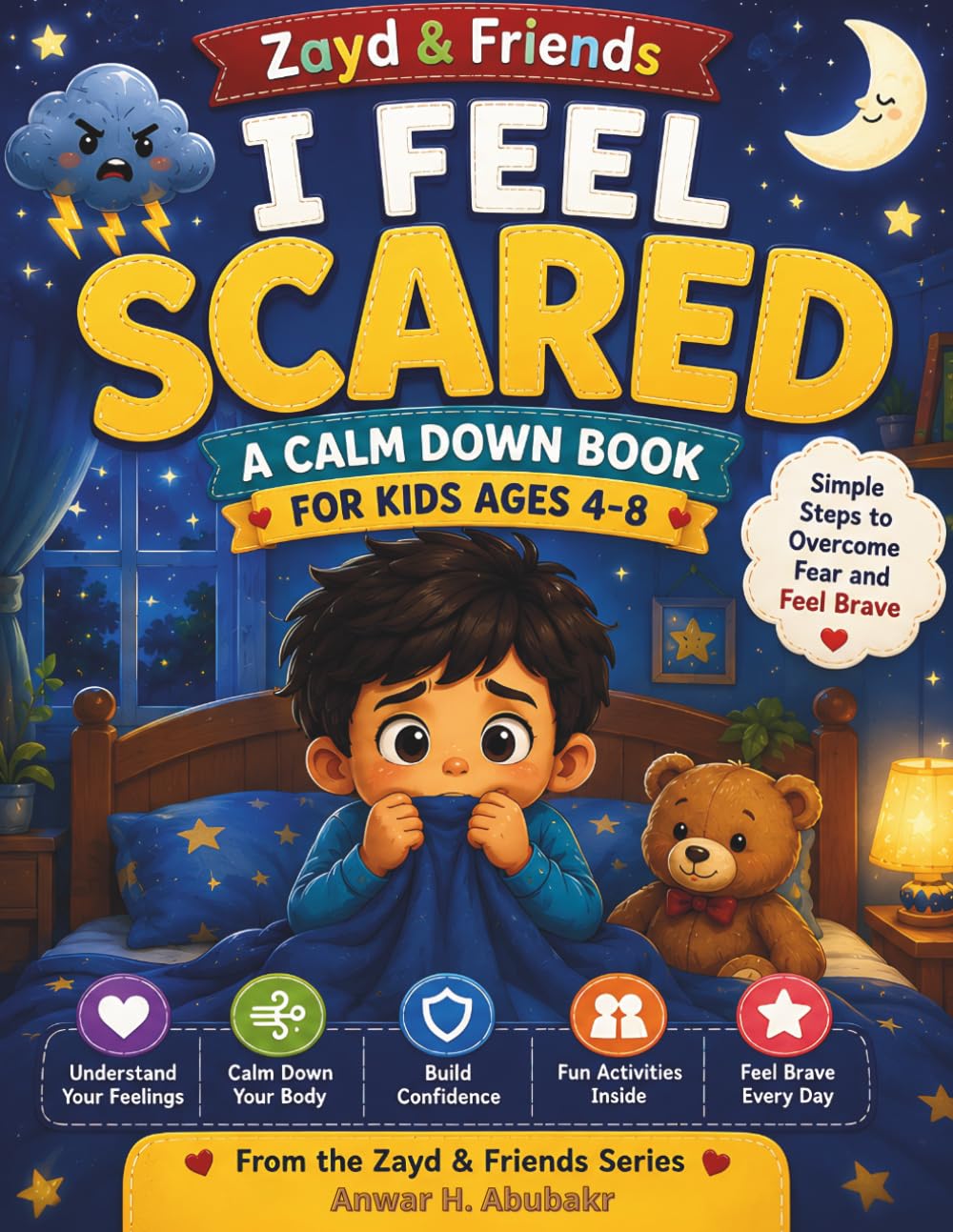 I Feel Scared: A Calm Down Book for Kids Ages 4–8 | Helping Children Overcome Fear, Anxiety & Big Feelings (Zayd & Friends)
