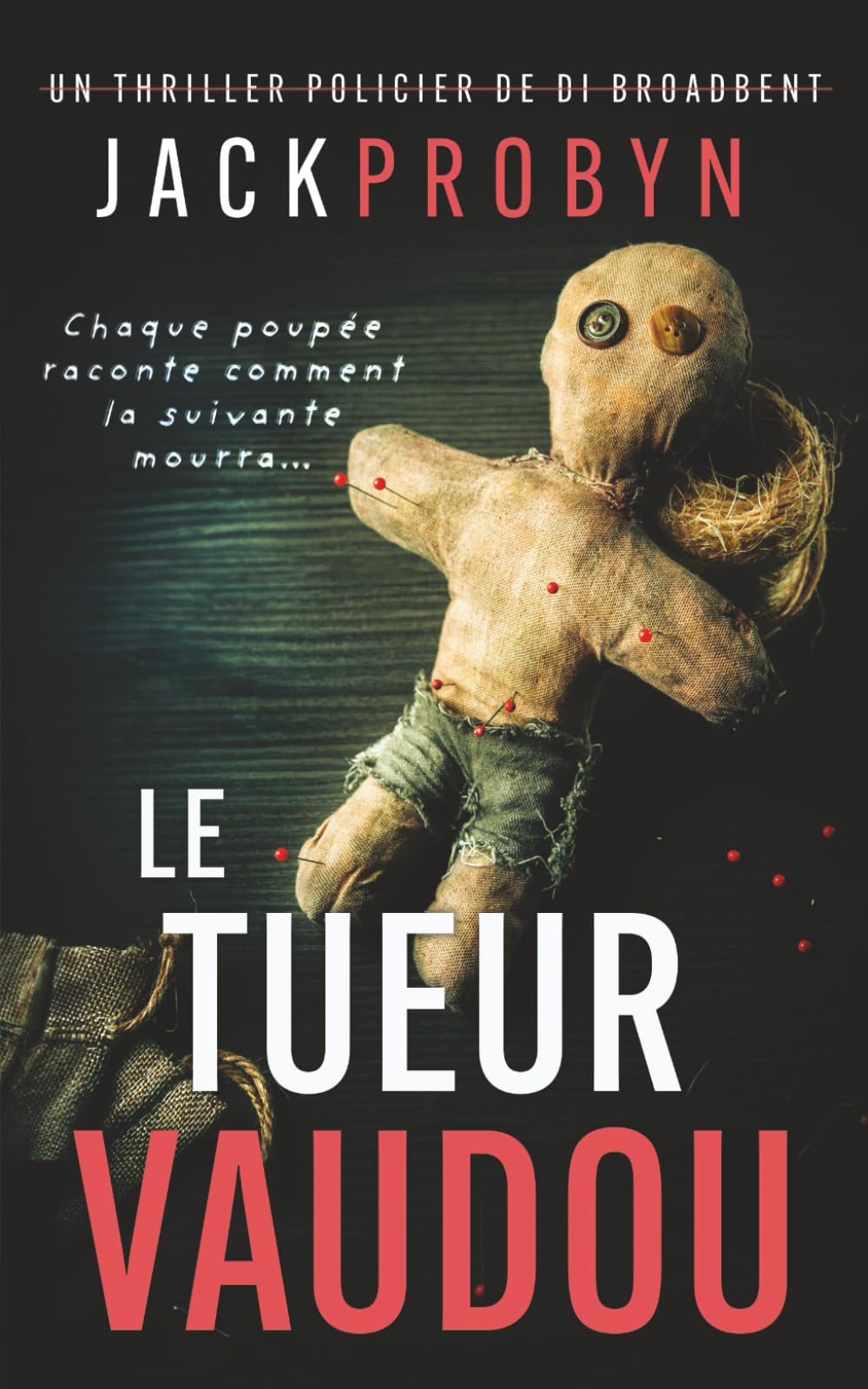 Le Tueur Vaudou: Un thriller policier glaçant avec un rebondissement choquant: 1 (Thriller Policier de l'Inspectrice Stephanie Broadbent)