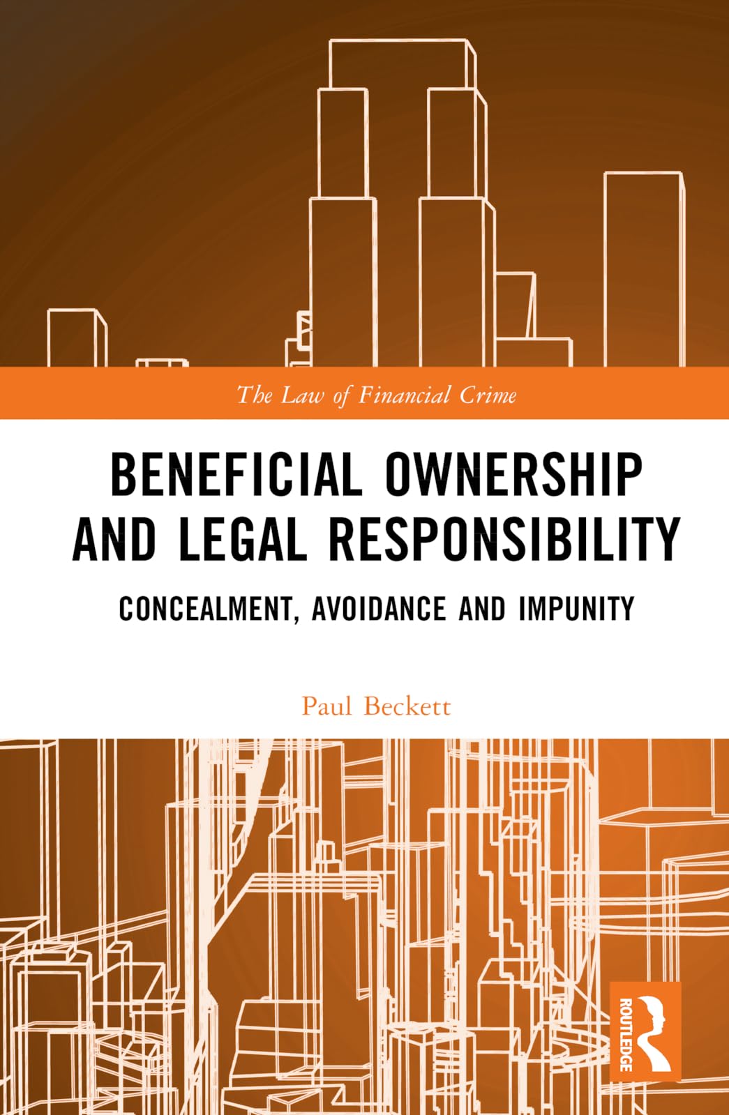 Beneficial Ownership and Legal Responsibility (The Law of Financial Crime)