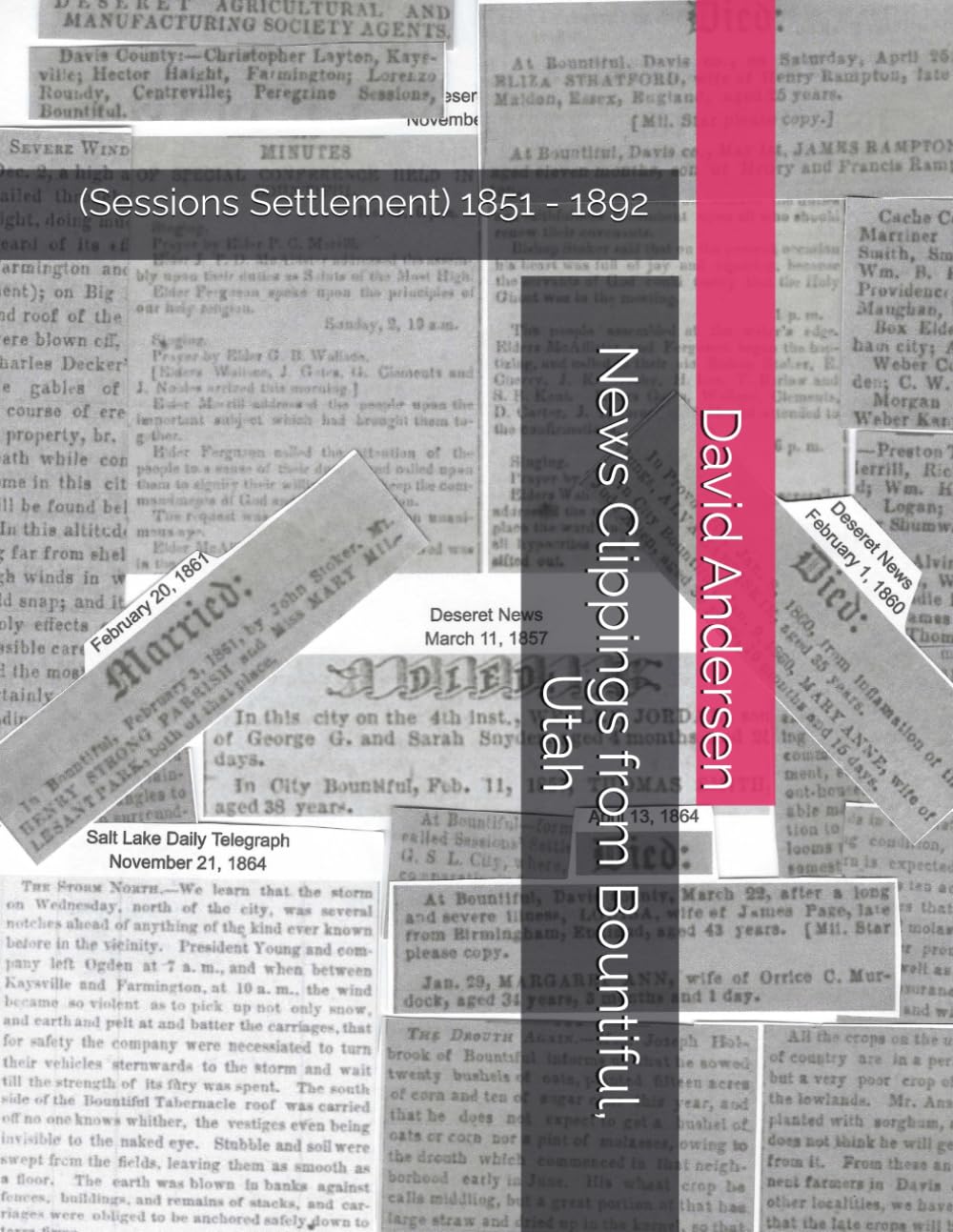 News Clippings from Bountiful, Utah: (Sessions Settlement) 1851 - 1892
