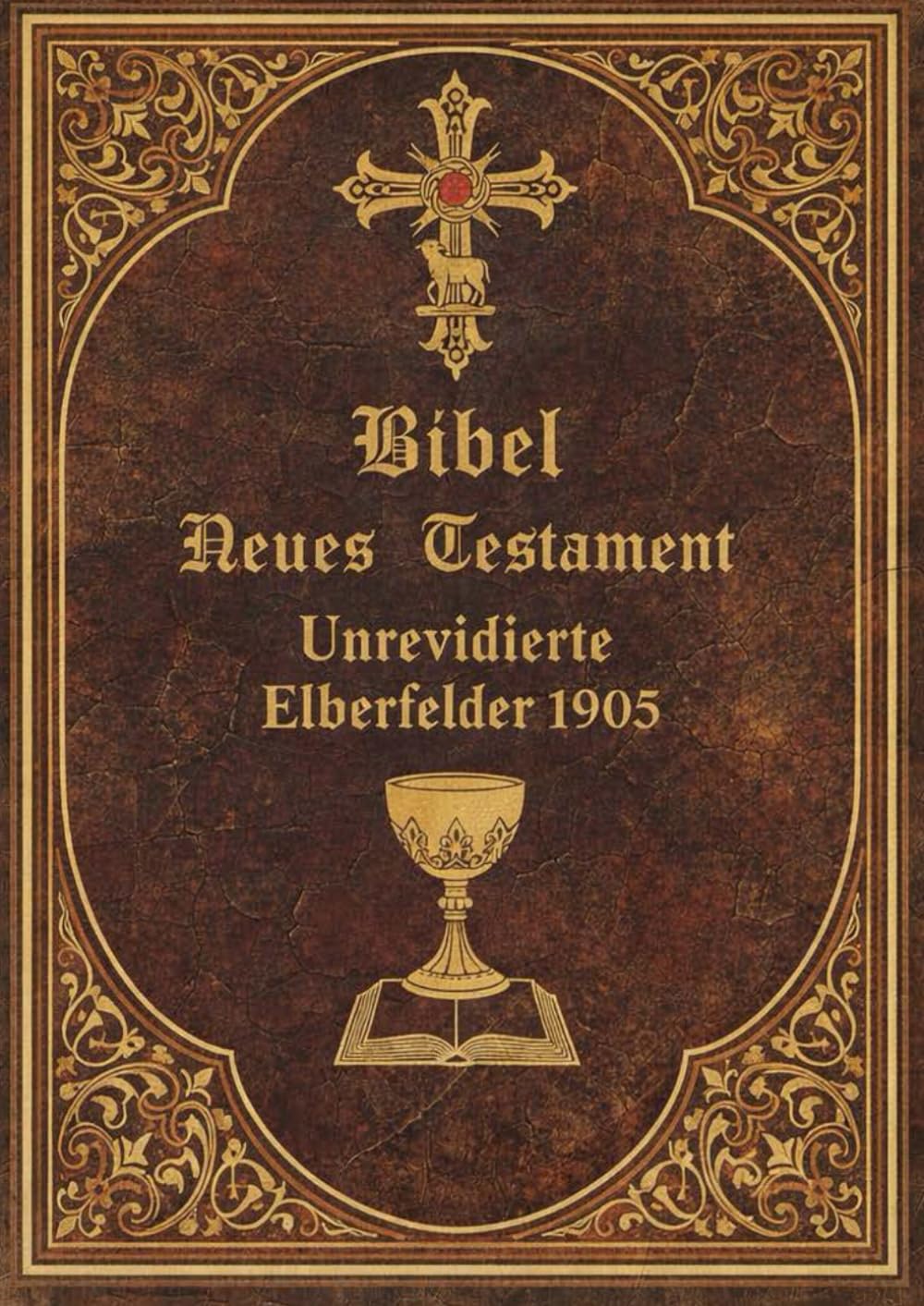 Bibel Neues Testament: Unrevidierte Elberfelder 1905
