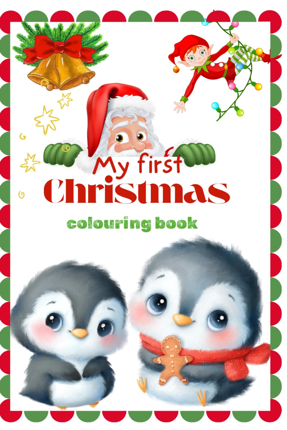 My First Christmas Colouring Book: for Little One