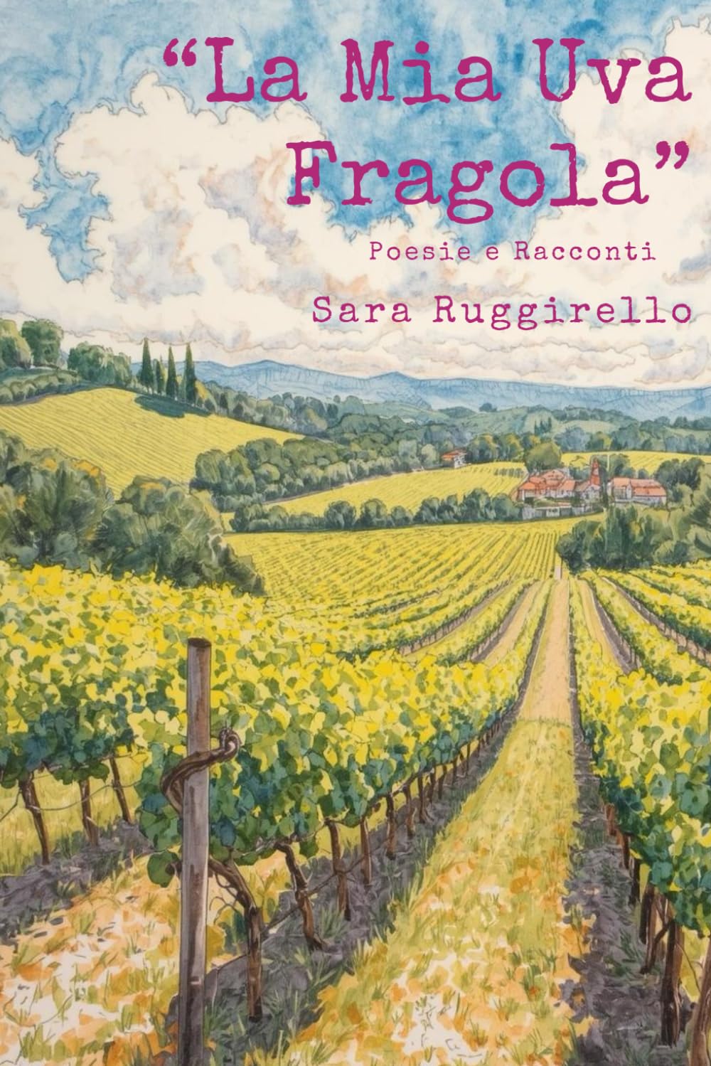 La Mia Uva Fragola: Poesie e Racconti