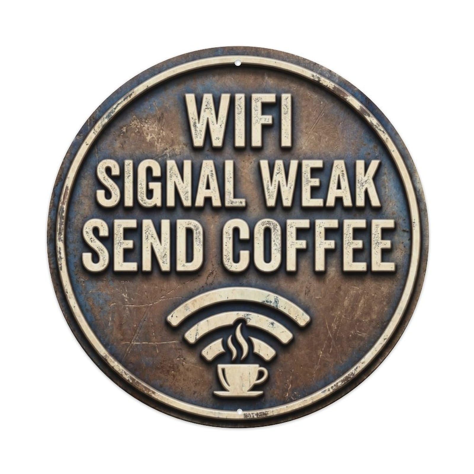 Wifi Signal Weak Send Coffee Nostalgic Hanging Ornament Retro Slogans Vintage Metal Tin Sign Plaque Wall Decor for Cafe, Club, Garden Round Metal Poster 8x8Inch