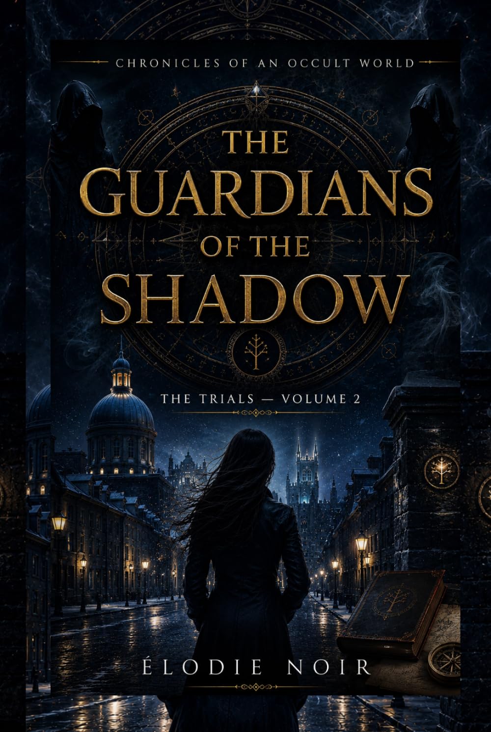 THE GUARDIANS OF THE SHADOW: Chronicles of an Occult World — The Trials — Volume 2