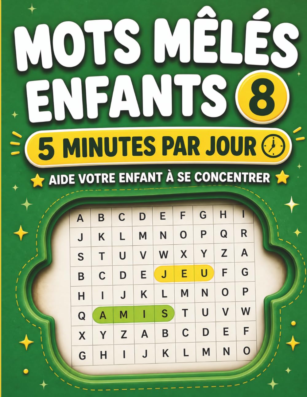 Mots Mêlés Enfants 8 ans: Aidez Votre Enfant à Se Concentrer en S’Amusant