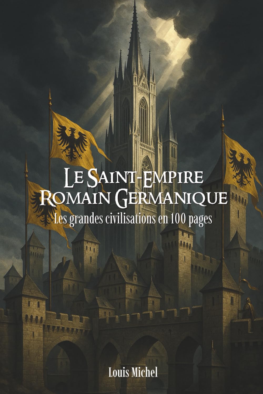 Le Saint-Empire romain germanique: Les grandes civilisations en 100 pages