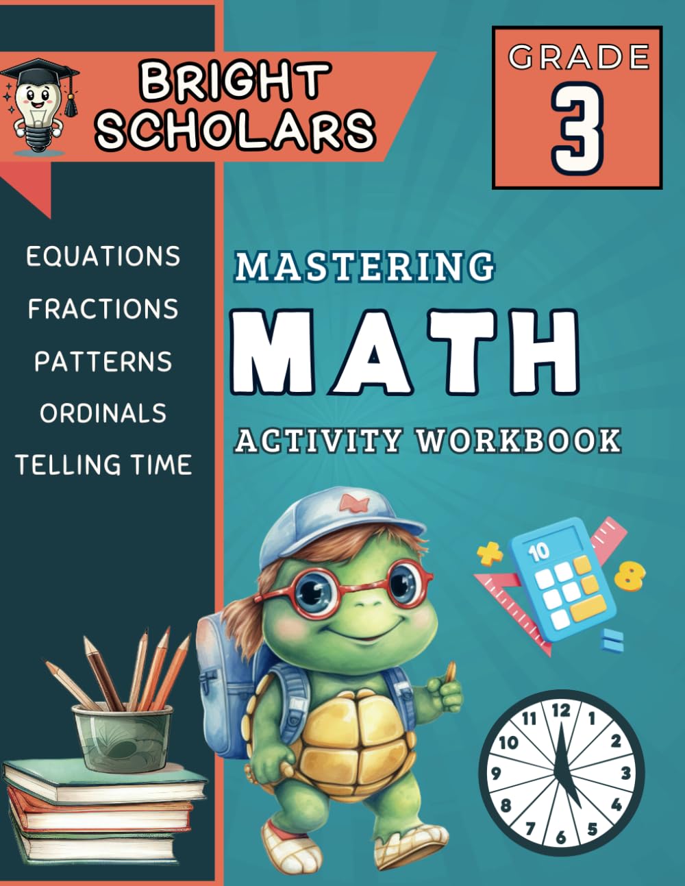 Mastering 3rd Grade Math: The Ultimate Third Grade Math Workbook: Summer Math Workbook Grade 3, 3rd Grade Homeschool Curriculum Workbook, Common Core ... Time Ages 7-9, Multiplication 2 Digit Sums