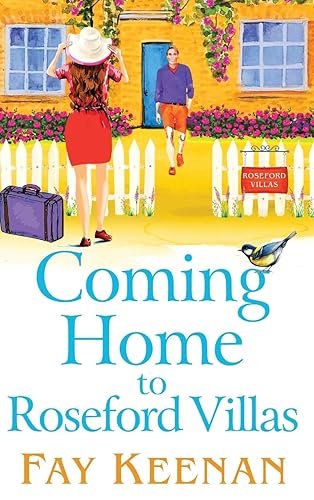 Coming Home to Roseford Villas: A BRAND NEW uplifting, feel-good romantic read from Fay Keenan for 2024 (Roseford, 5)