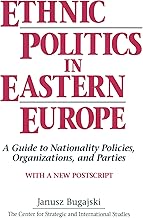 Ethnic Politics in Eastern Europe: A Guide to Nationality Policies, Organizations and Parties