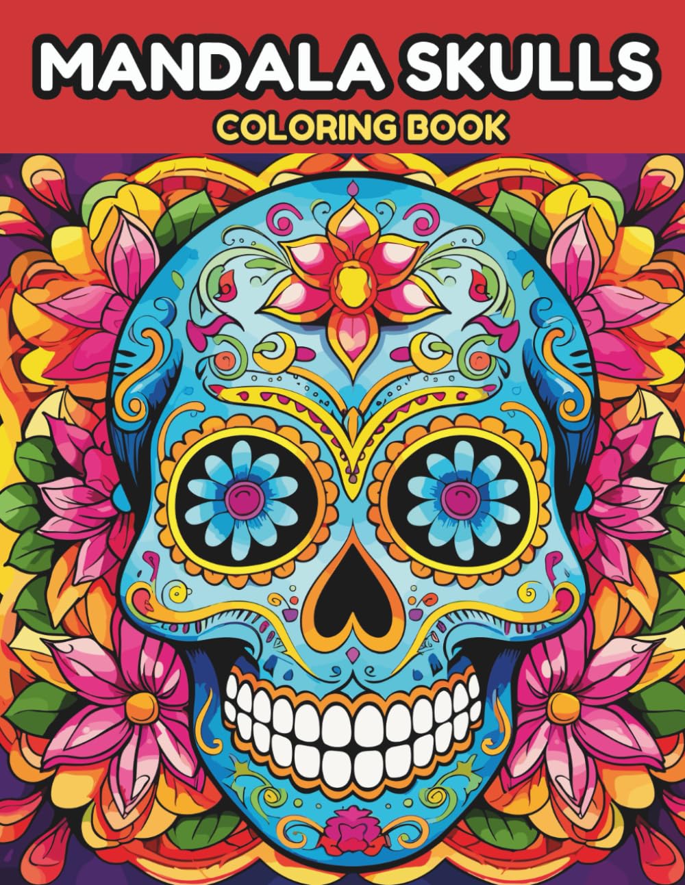Mandala Skulls Coloring Book for Teens and Adults Relaxation and Mindfulness Creativity: Variety of Easy Patterns
