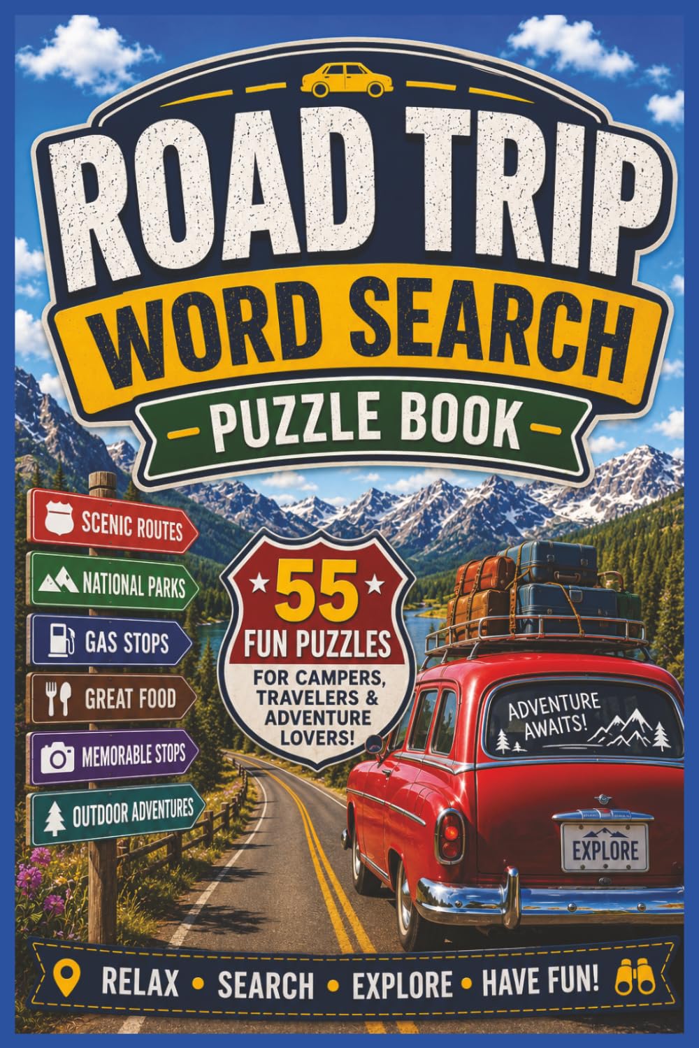 Road Trip Word Search Puzzle Book for Seniors, Adults, Teens & Kids: 55 Fun Travel-Themed Puzzles Featuring Scenic Routes, National Parks, Roadside Stops, Vacations & Adventure