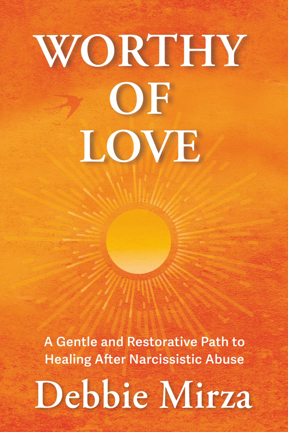 Worthy of Love: A Gentle and Restorative Path to Healing After Narcissistic Abuse: 2 (The Narcissism Series)