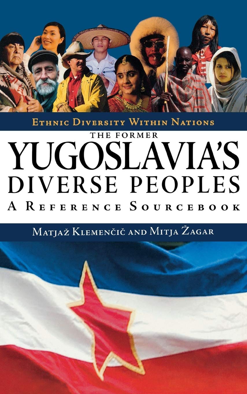 The Former Yugoslavia's Diverse Peoples: A Reference Sourcebook