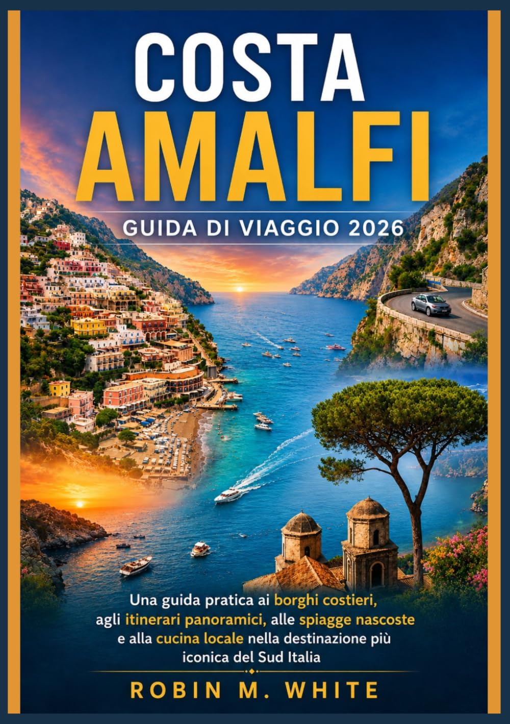 COSTA AMALFI GUIDA DI VIAGGIO 2026: Una guida pratica ai borghi costieri, agli itinerari panoramici, alle spiagge nascoste e alla cucina locale nella destinazione più iconica del Sud Italia.