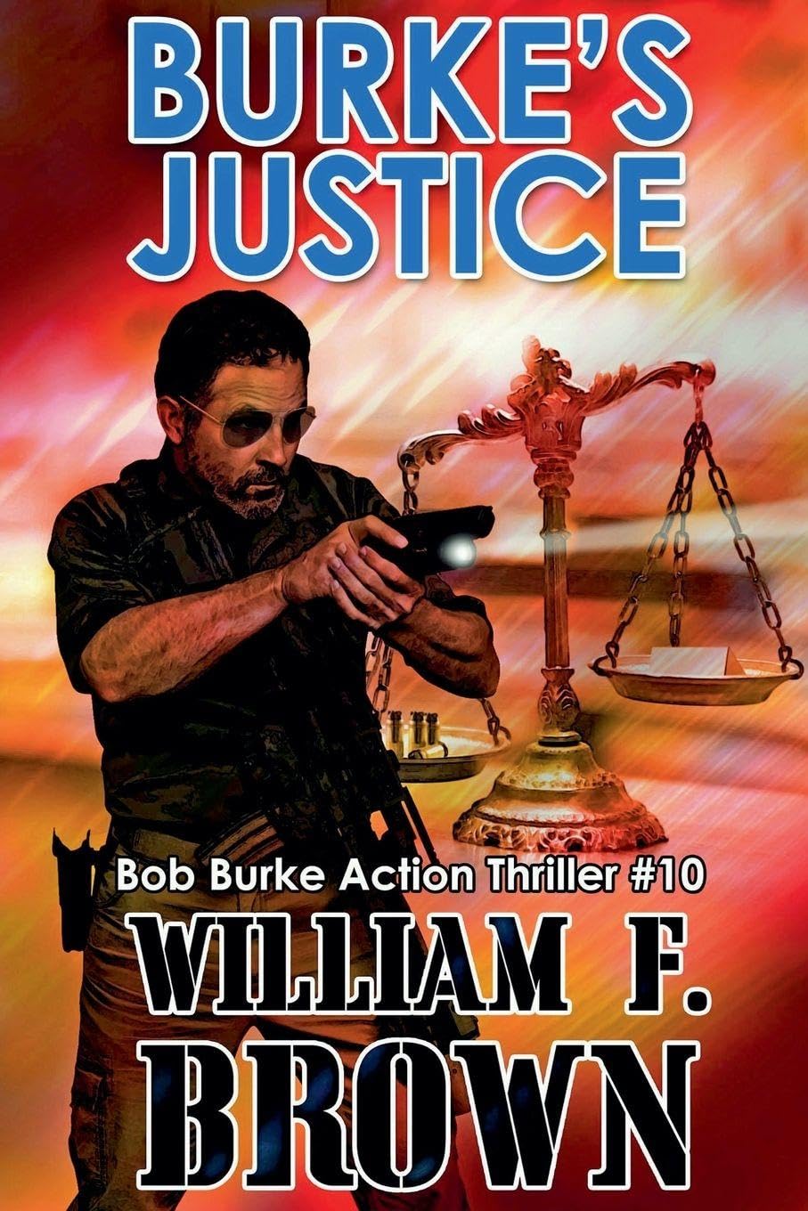 Burke's Justice: 10 (Bob Burke Action Thrillers)