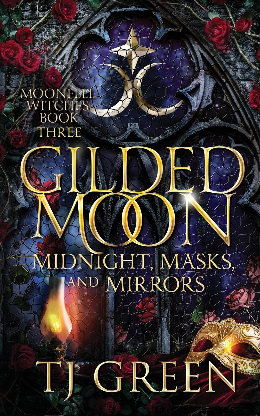 Gilded Moon: Midnight, Masks, and Mirrors: A Dual-Timeline Witch Fantasy: Paranormal Dual Timeline Witch Mysteries: 3 (Moonfell Witches)