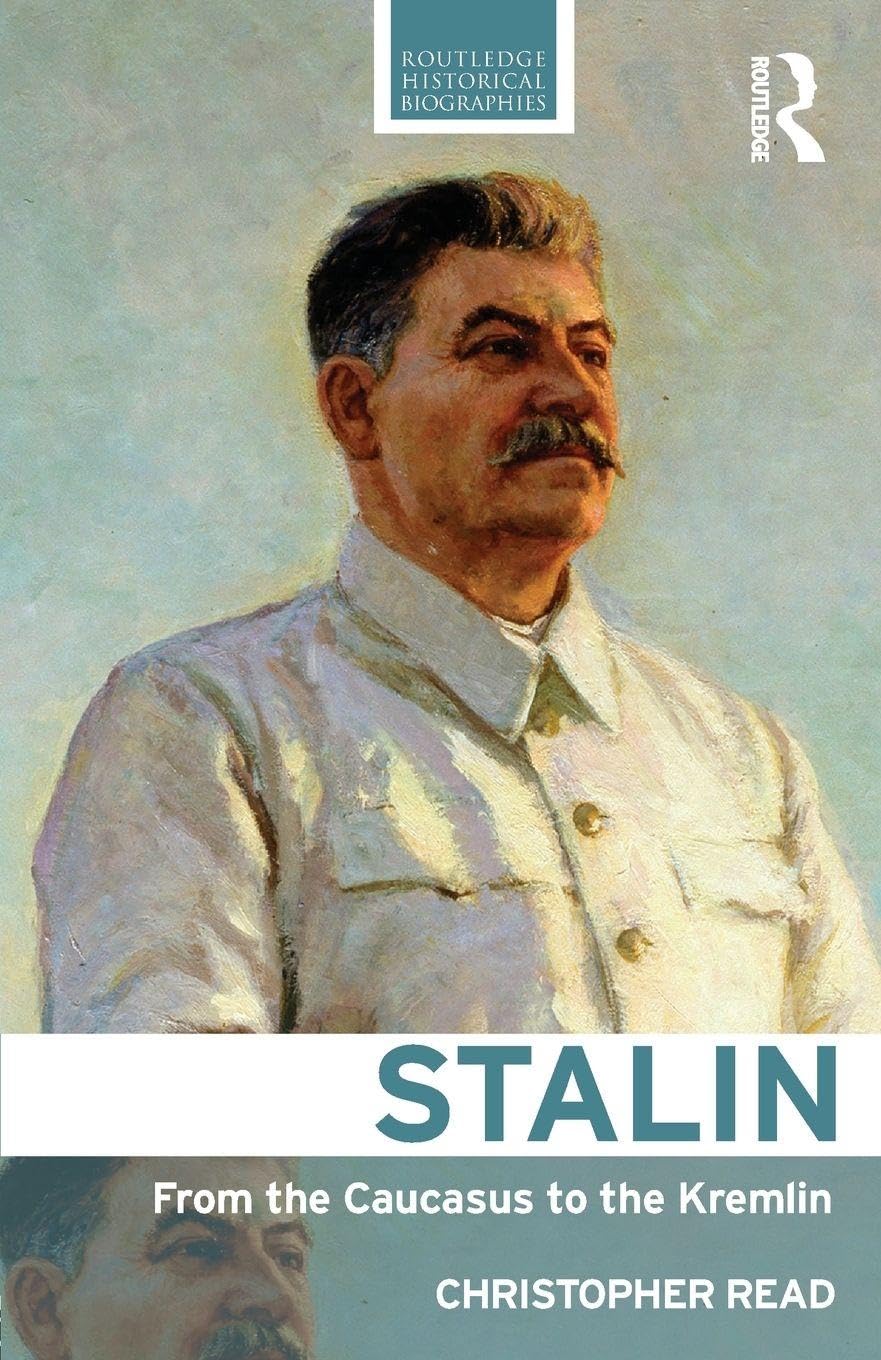 Stalin: From the Caucasus to the Kremlin (Routledge Historical Biographies)