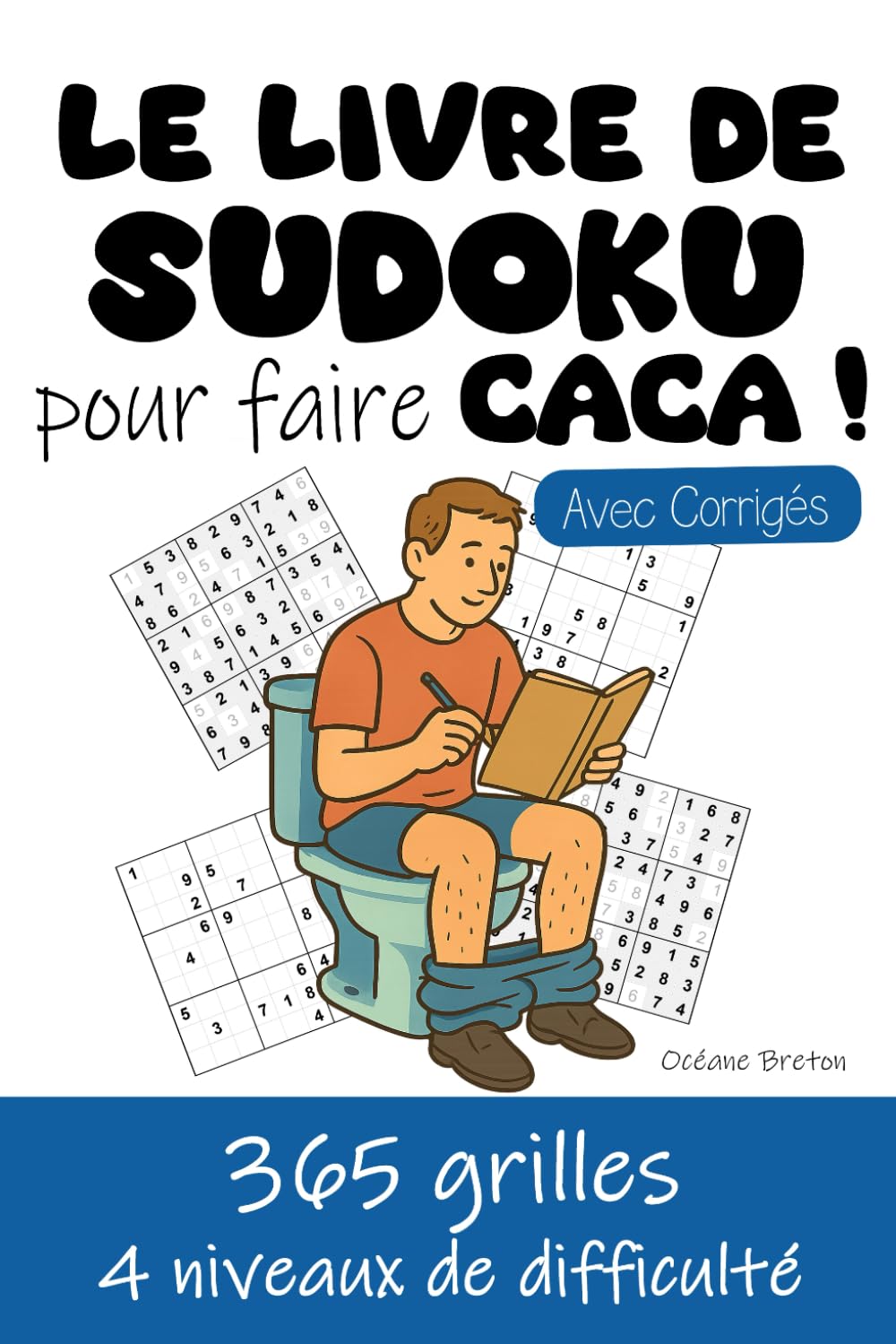 Le Livre de Sudoku pour des Moments Détendus aux Toilettes - 365 Grilles