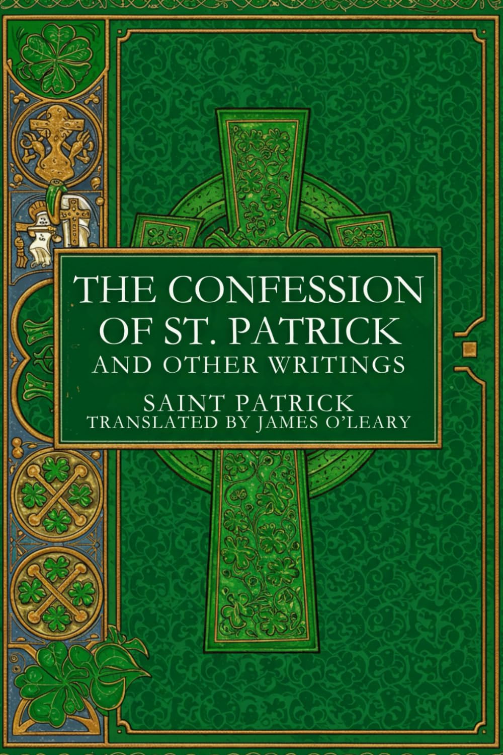 THE CONFESSION OF ST. PATRICK AND OTHER WRITINGS