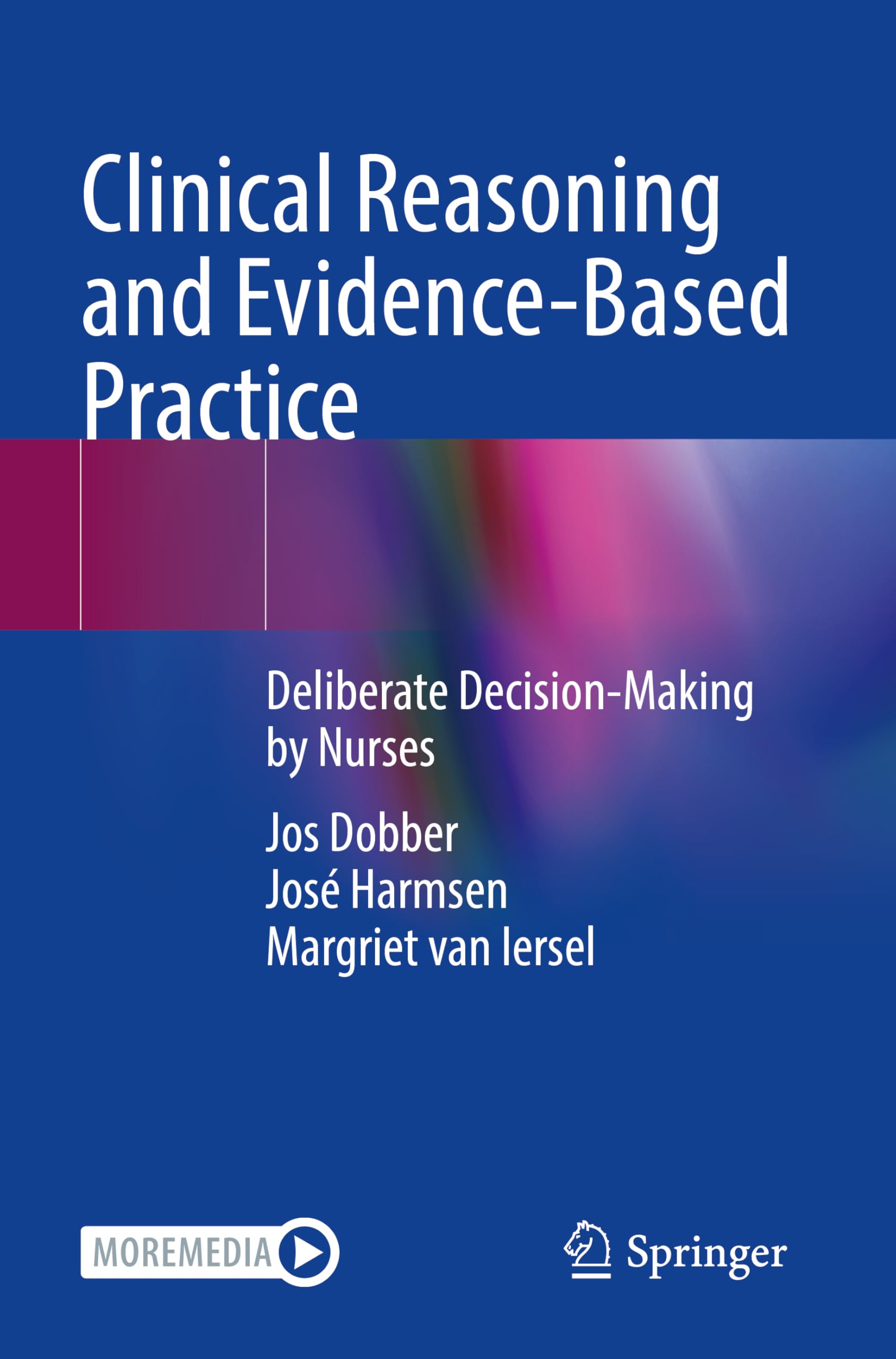 Clinical Reasoning and Evidence-Based Practice: Deliberate Decision-Making by Nurses