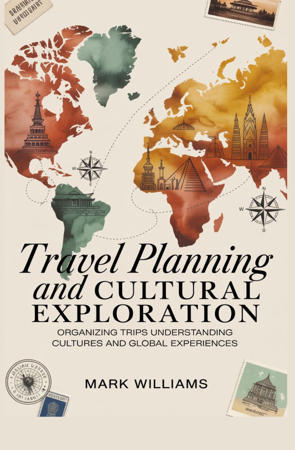 TRAVEL PLANNING AND CULTURAL EXPLORATION: organizing trips understanding cultures and global experiences