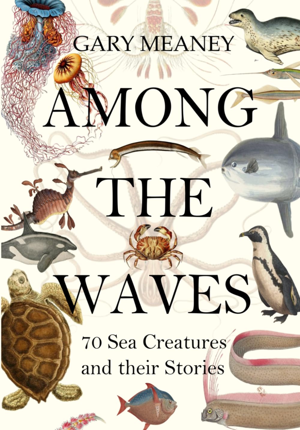 Among the Waves: 70 Sea Creatures and their Stories
