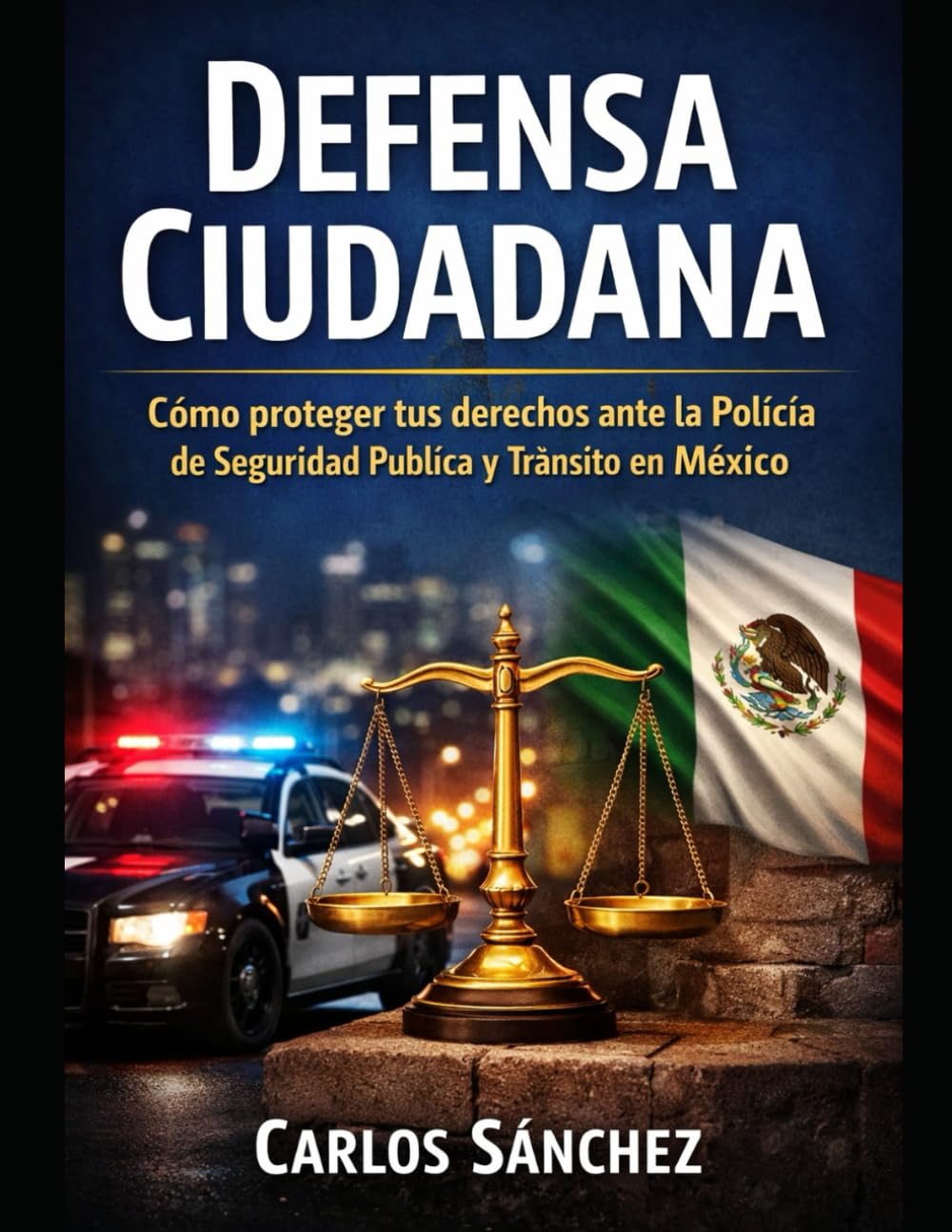 DEFENSA CUIDADANA: Cómo proteger tus derechos ante la Policía de Seguridad Pública y Tránsito en México.