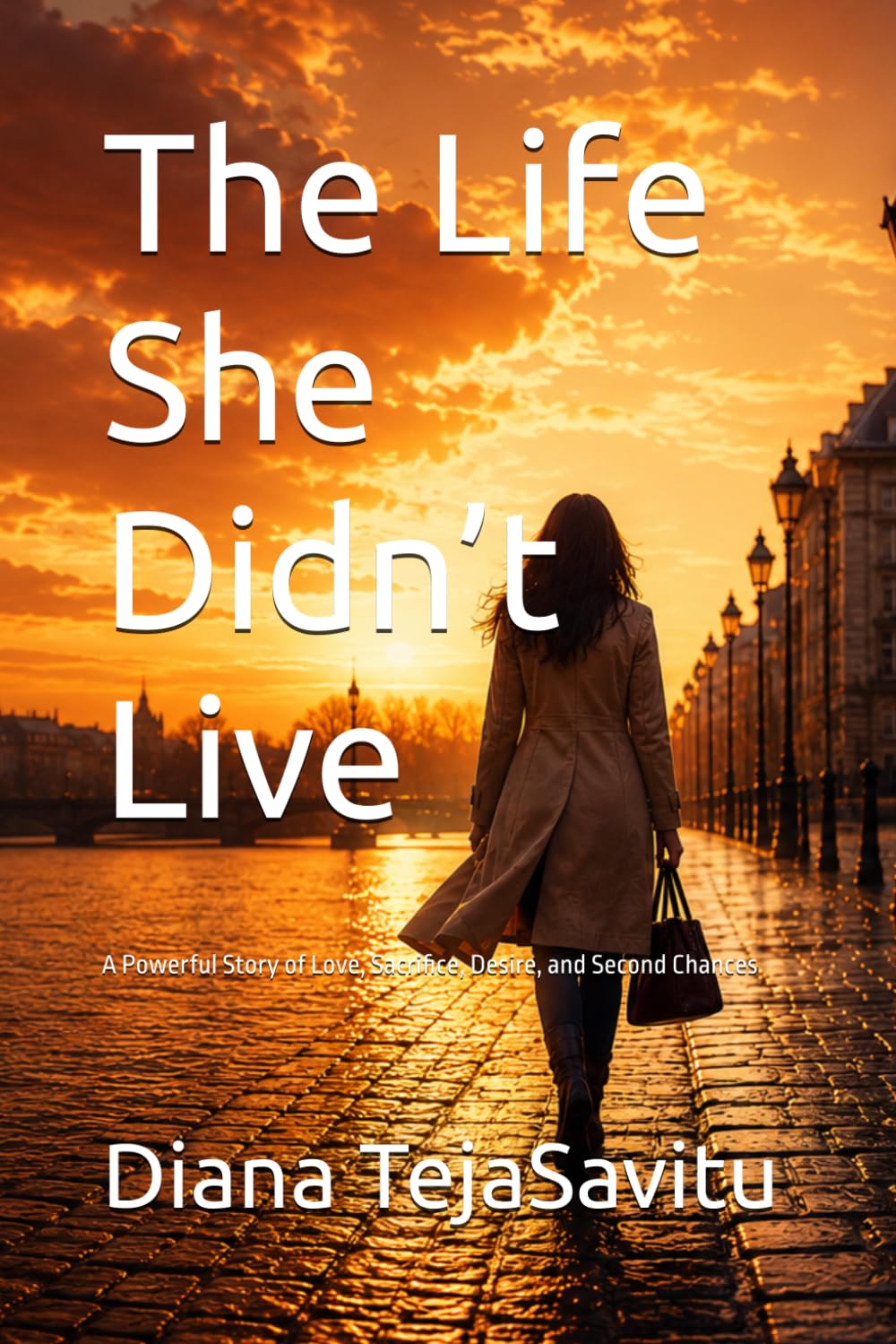 The Life She Didn’t Live: A Powerful Story of Love, Sacrifice, Desire, and Second Chances