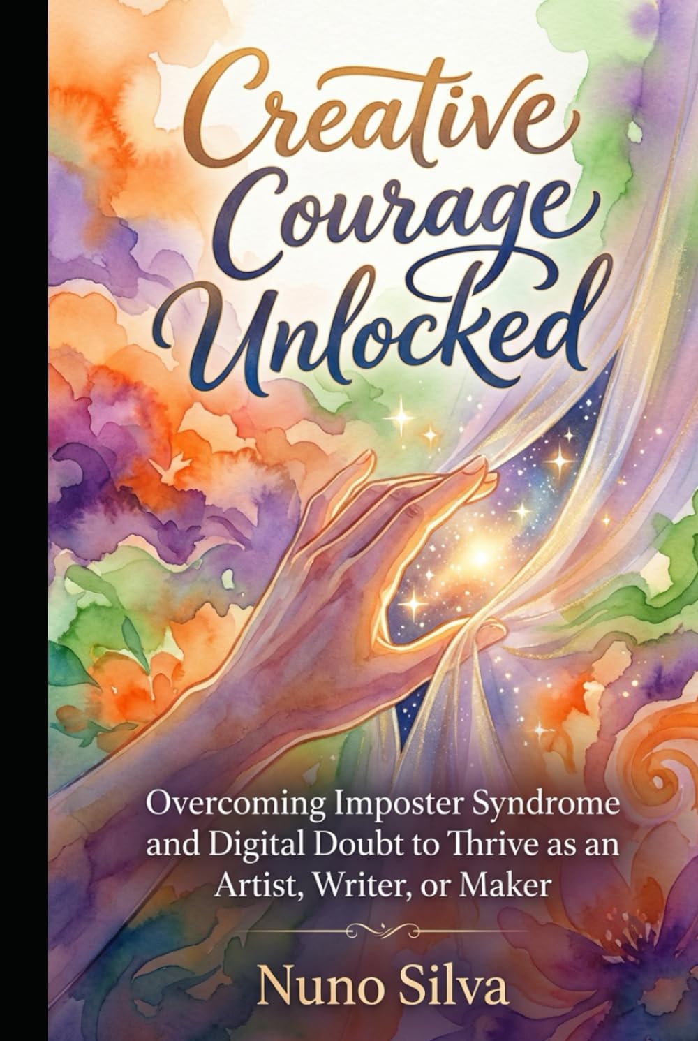 Creative Courage Unlocked: Overcoming Imposter Syndrome and Digital Doubt to Thrive as an Artist, Writer, or Maker