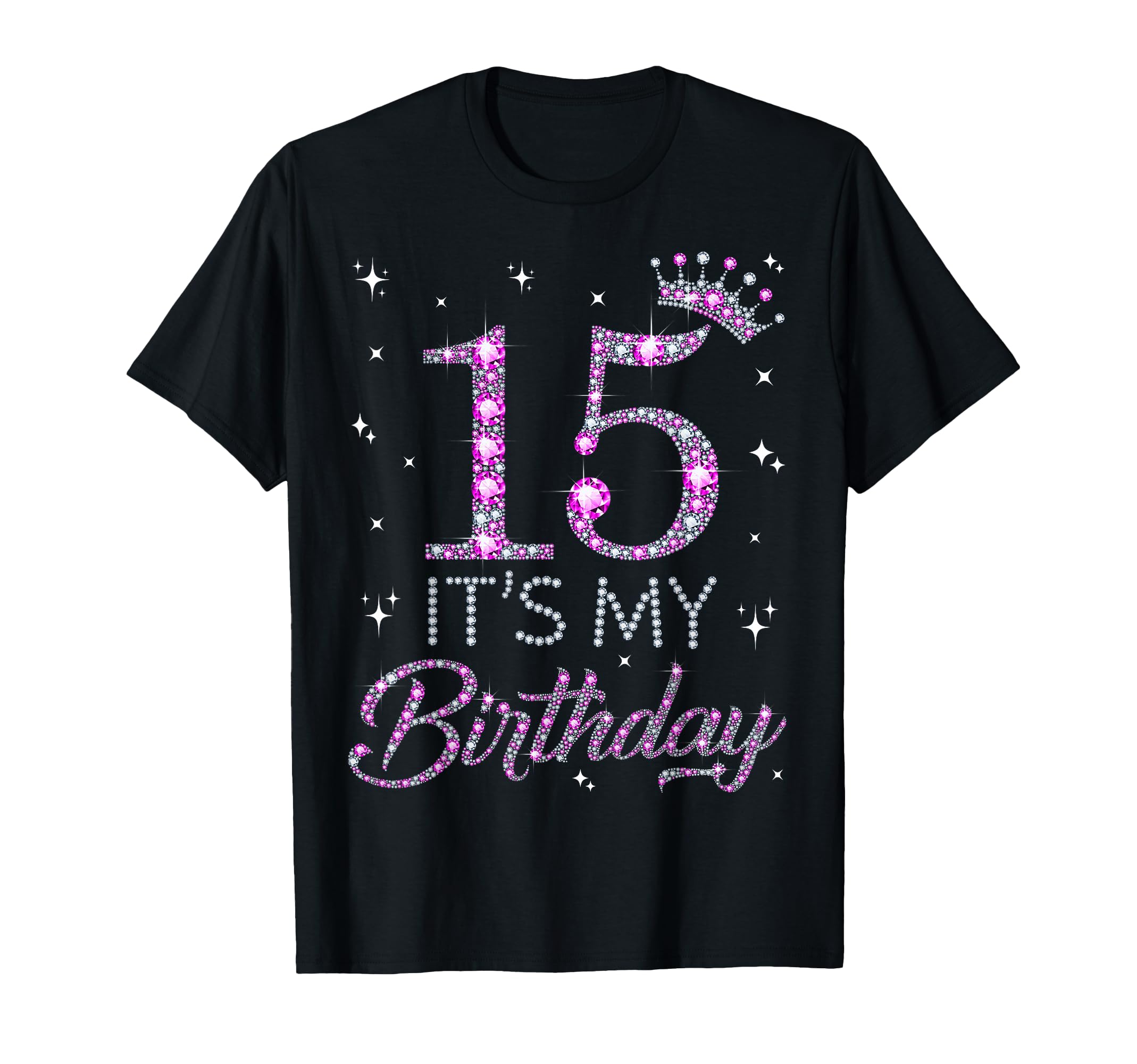 15 It's My Birthday Pink Crown Happy 15th Birthday Girl T-Shirt