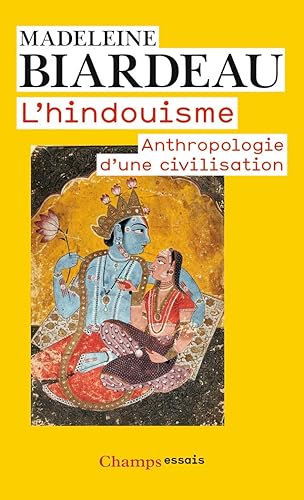 L'Hindouisme: ANTHROPOLOGIE D'UNE CIVILISATION