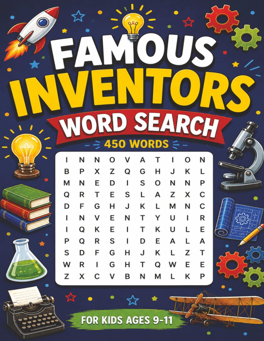 Famous Inventors Word Search for Kids ages 9-11: 50 Word Search Puzzles Celebrating History's Greatest Creators for Kids Ages 9-11! Fun and ... word search puzzle books for kids)