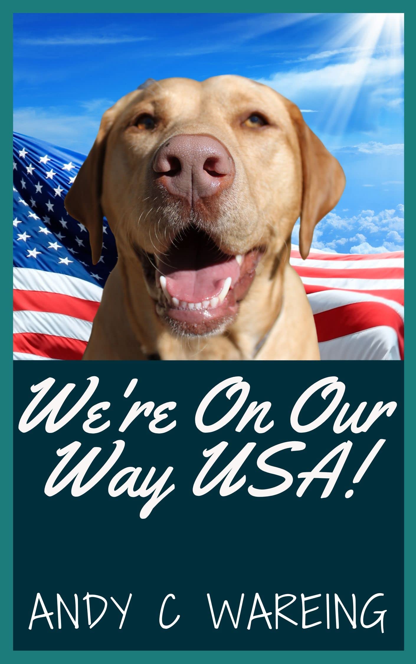 We're On Our Way USA: A Travel Adventure (Book One) (The Tailspin Travelogues)