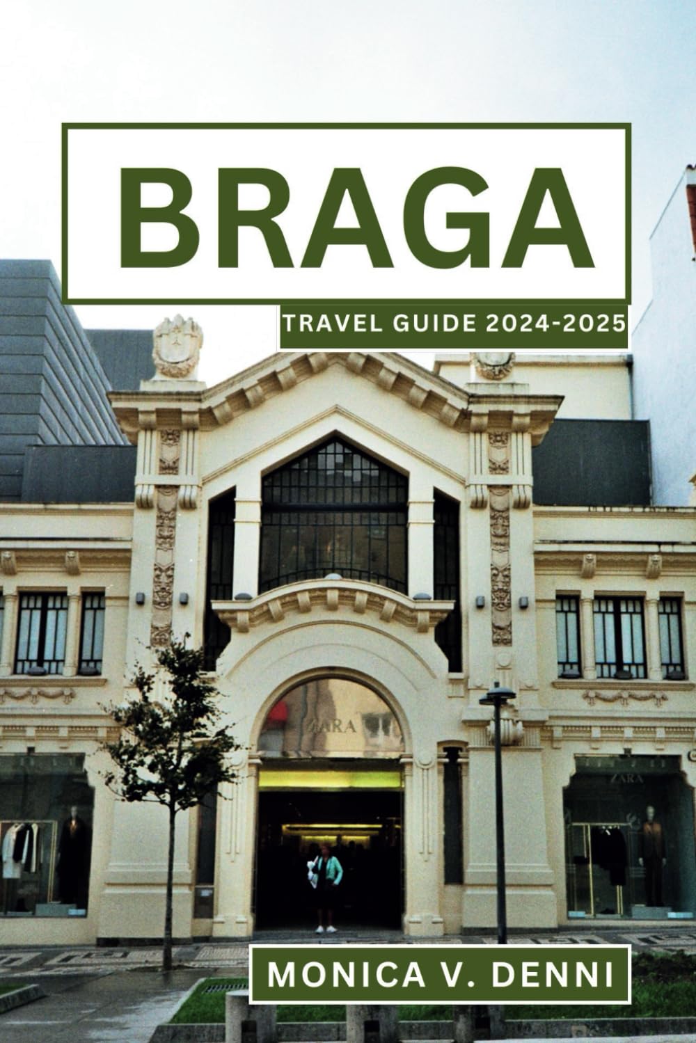 BRAGA TRAVEL GUIDE 2024-2025: Explore Northern Portugal