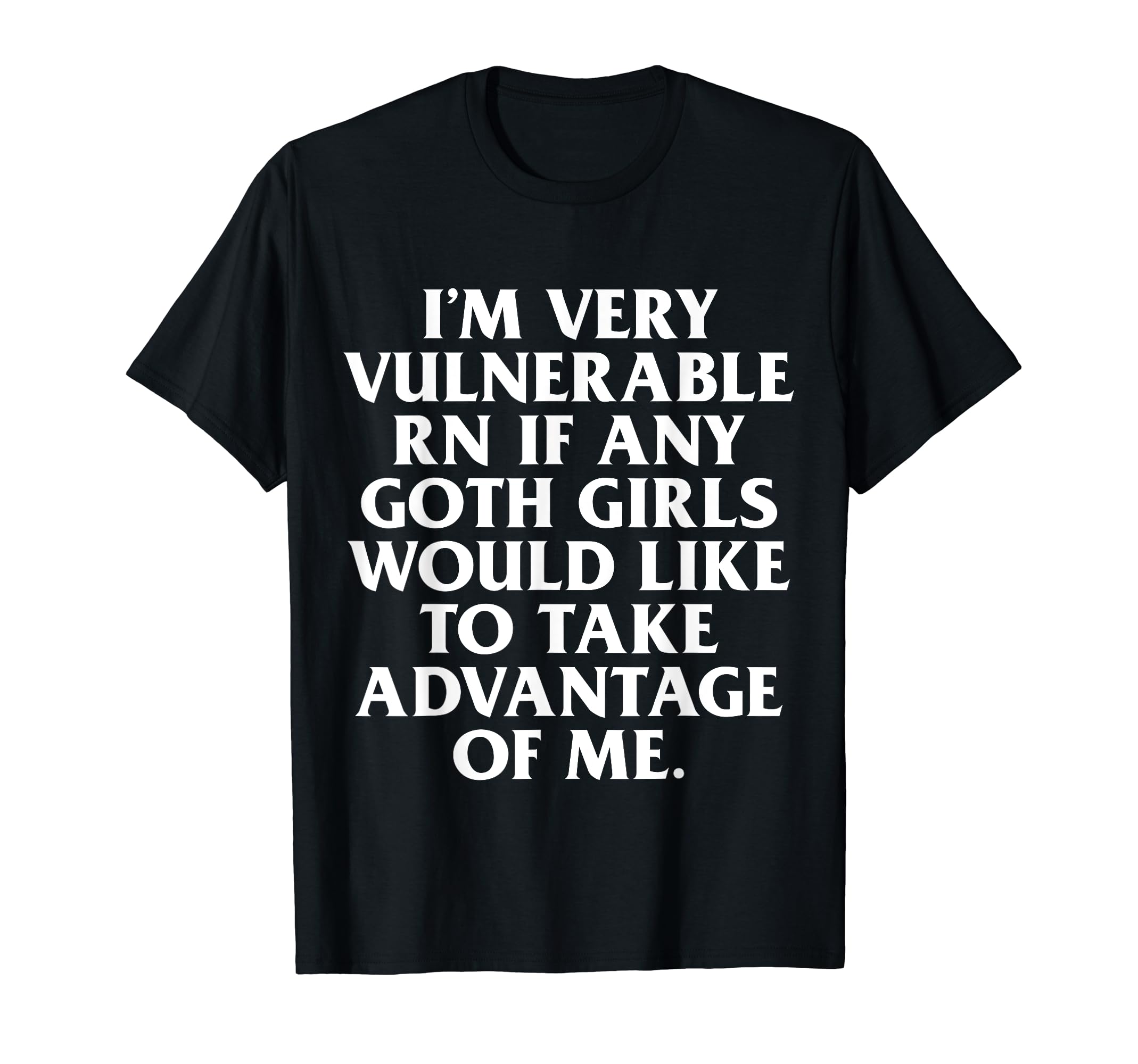 Goth Girls Lover Goth Gifts For GothsGoth Girls I'm Very Vulnerable RN Lesbian & Mens T-Shirt