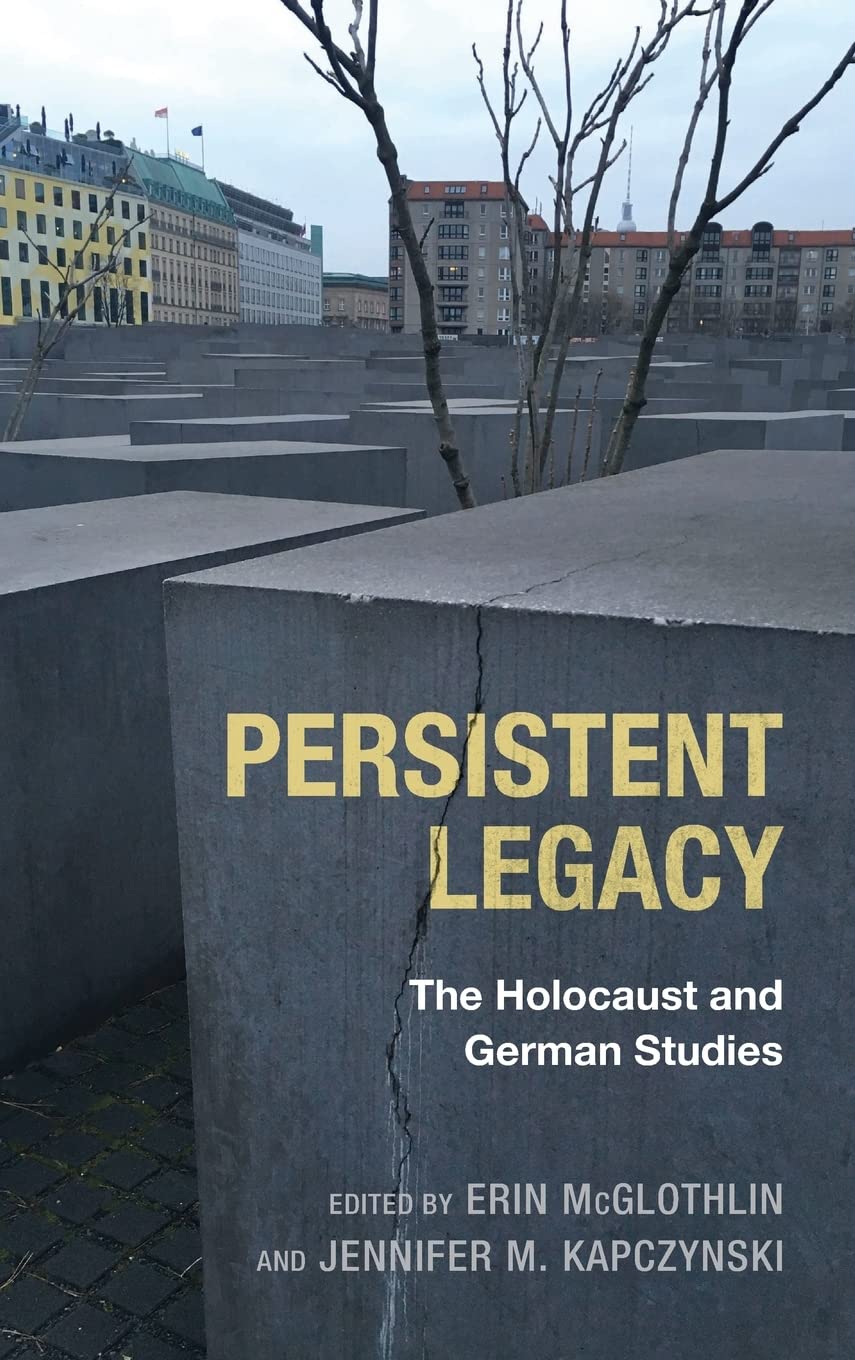 Buy Persistent Legacy: The Holocaust and German Studies: 3 (Dialogue and Disjunction: Studies in Jewish German Literature, Culture, and Thought) — BookShops.in