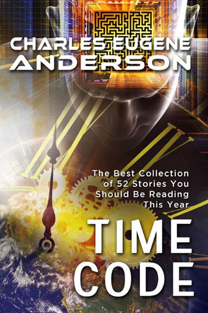 Cover of Time Code: The Best Collection of 52 Stories You Should Be Reading This Year