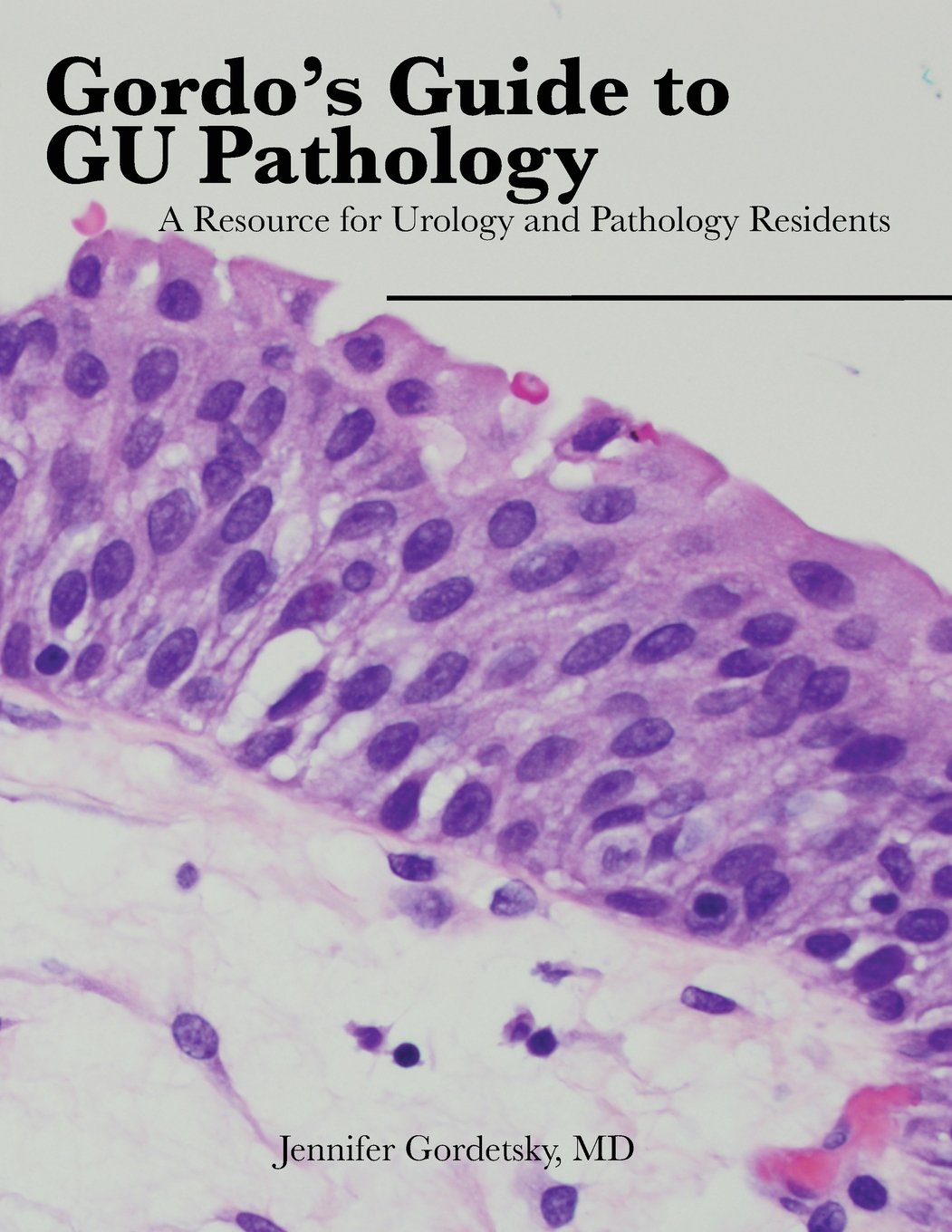 Gordo's Guide to GU Pathology: A Resource for Urology and Pathology Residents