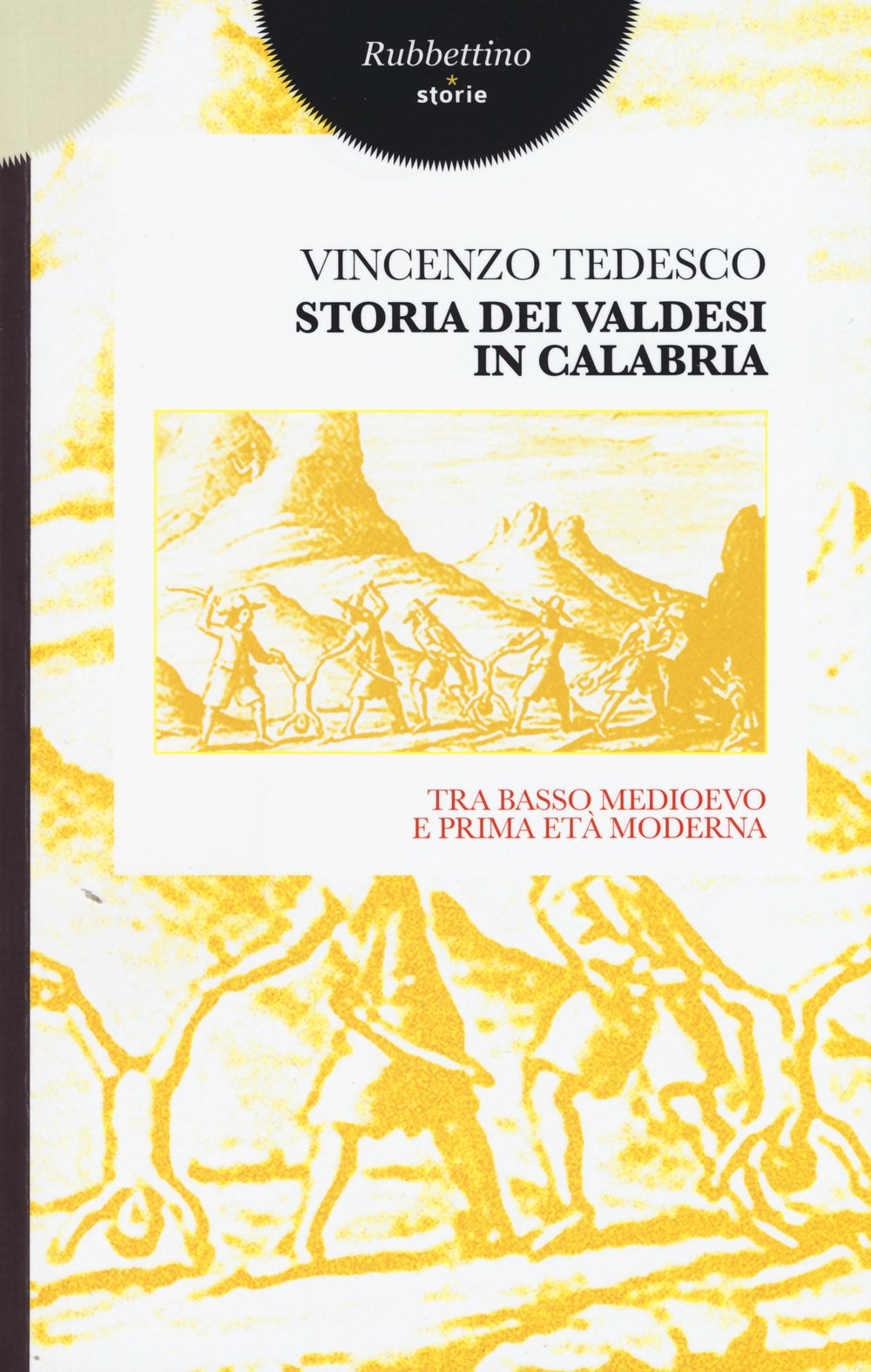 Storia Dei Valdesi In Calabria. Tra Basso Medioevo E Prima Età Moderna - 4