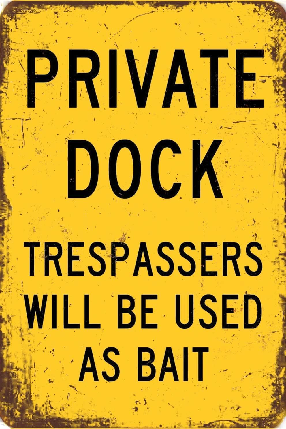 Private Dock No Trespassing Will Not Rust Rust Free Aluminum Tin Sign - Funny Vintage Decor with Pre-Drilled Holes for Street Yard, Road - 12x8 Inch​