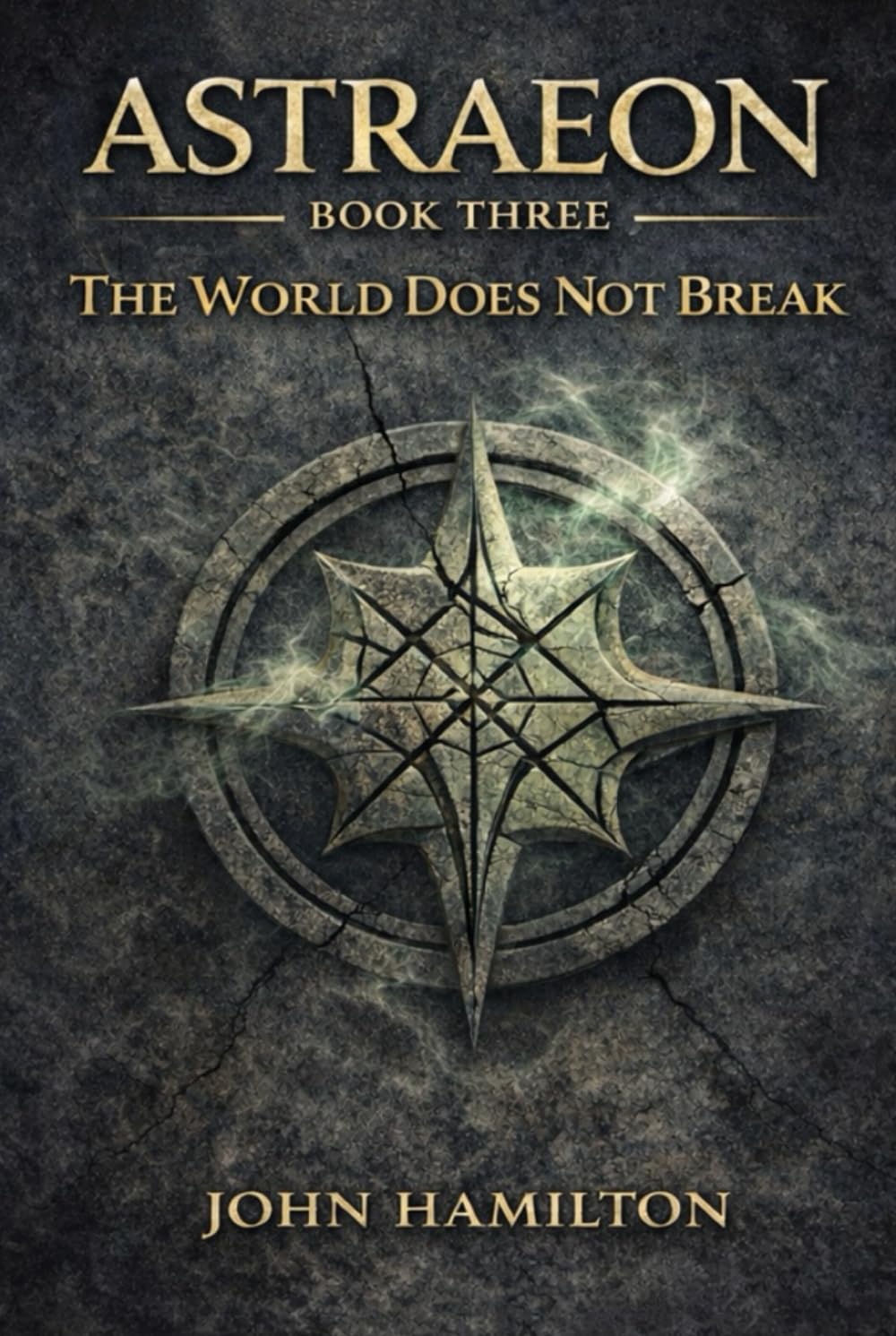 The World Does Not Break (THE ASTRAEON SAGA)