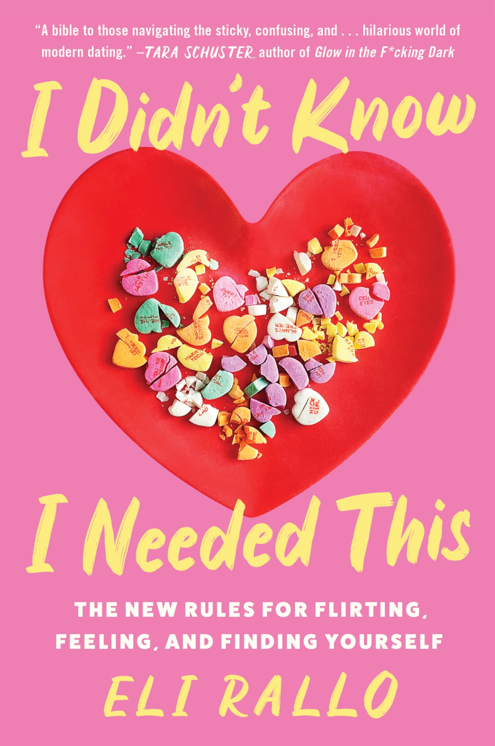 I Didn't Know I Needed This: The New Rules for Flirting, Feeling, and Finding Yourself―An Unfiltered Relationship Manual with Candid Insights, Embrace the Chaos of Modern Dating