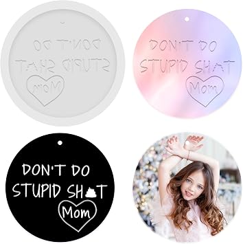 Resin Molds, Silicone Christmas Hanging Decorations, Dont Do Stupid Sht, Love Mom Keychain Resin Molds, Round Silicone Pendant Ornament Molds, Jewelry Keychain Making