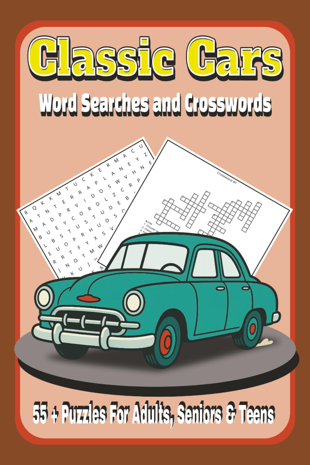 Classic Cars Word Searches and Crosswords: Enjoy 50+ Classic Cars themed puzzles in this fun word search & crossword book! Easy-to-read, 6x9”, 120 ... collectors, and classic auto enthusiasts!