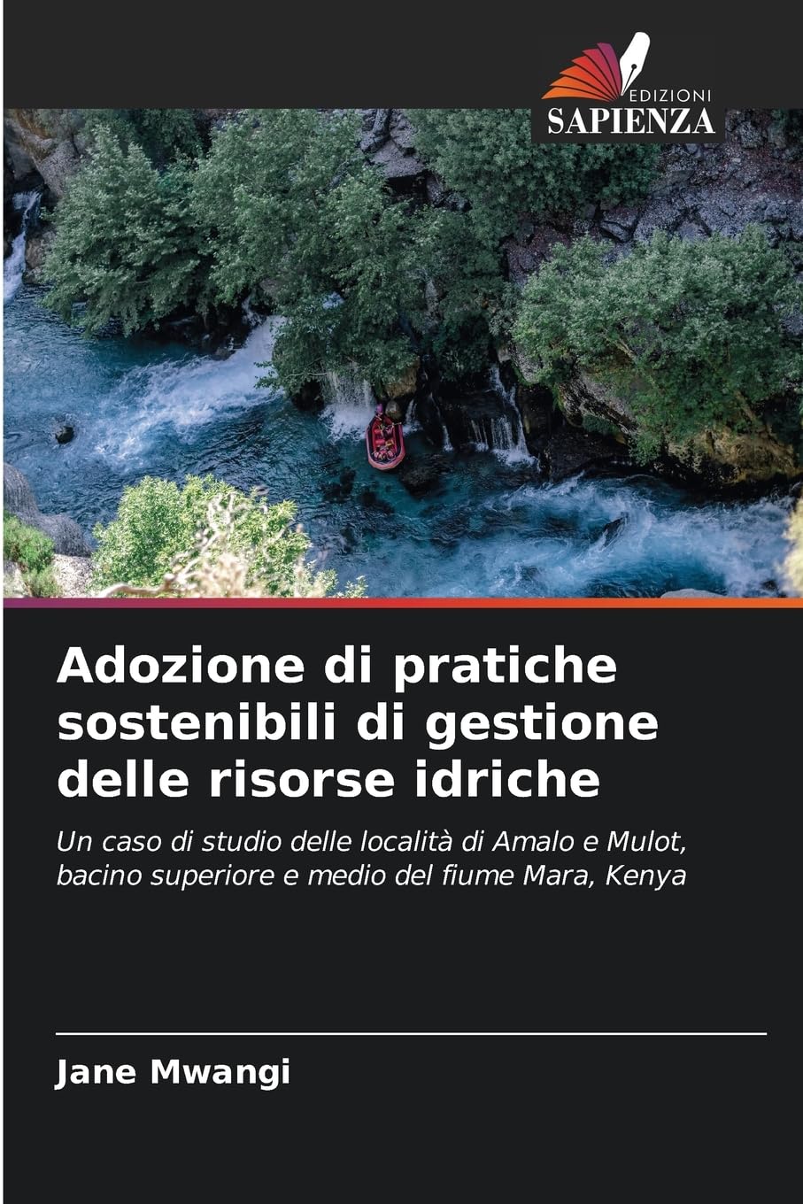 Adozione di pratiche sostenibili di gestione delle risorse idriche: Un caso di studio delle località di Amalo e Mulot, bacino superiore e medio del fiume Mara, Kenya