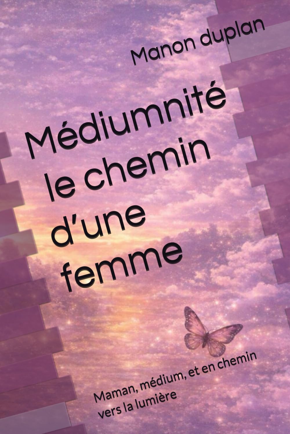 Médiumnité : le chemin d’une femme: Maman, médium, et en chemin vers la lumière