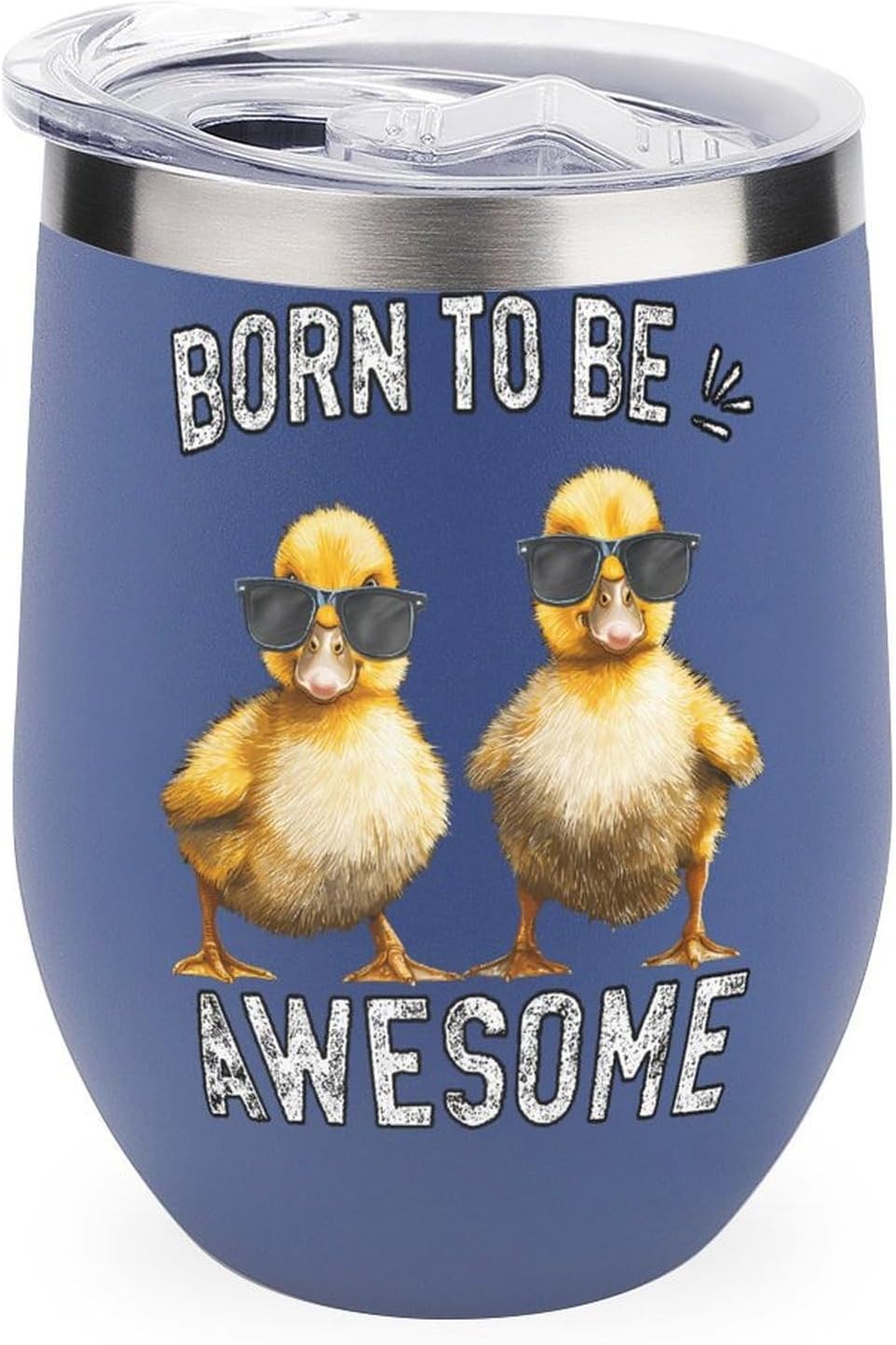 Born To Be Awesome Duck Insulated Drinking Cup Stainless Steel Coffee Mug Wine Tumbler with Lid 12OZ