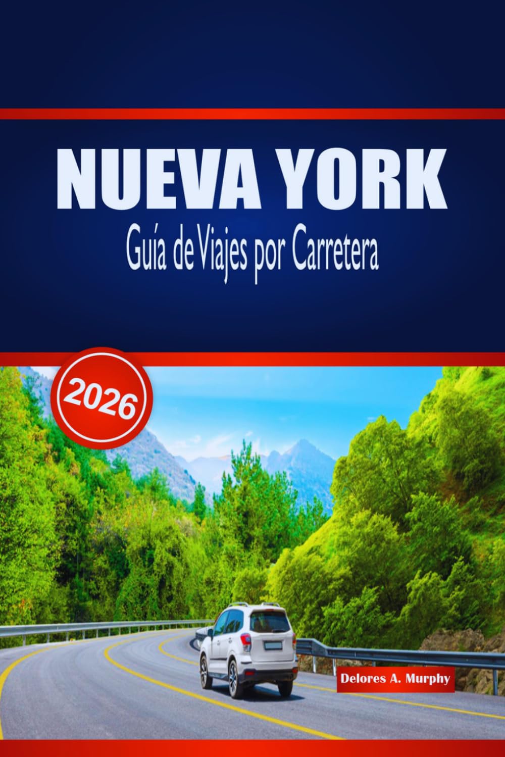 NUEVA YORK Guía de Viajes por Carretera 2026: Planificación práctica, paradas económicas y imprescindibles para los visitantes que exploran Estados Unidos en coche